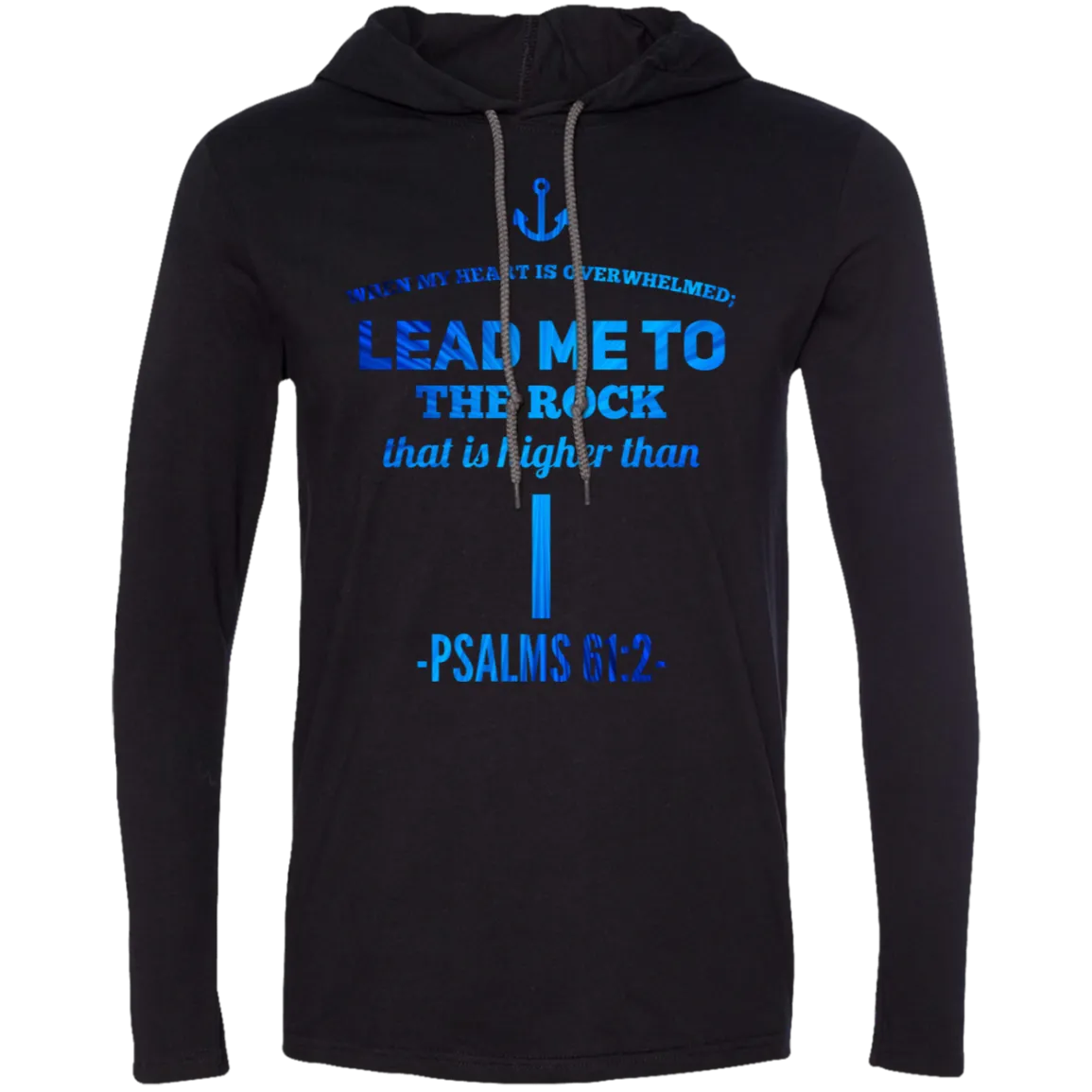 Bible Verse Men Long Sleeve T-Shirt Hoodie - Lead Me To The Rock That Is Higher Than I ~Psalm 61:2~ Design 1